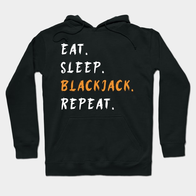 Eat Sleep Blackjack Repeat Funny Hoodie by NdasMet